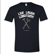 Load image into Gallery viewer, Live Laugh Lobotomy Shirt
